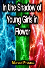 In the Shadow of Young Girls in Flower