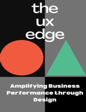 the UX edge - Amplifying Business Performance through Design