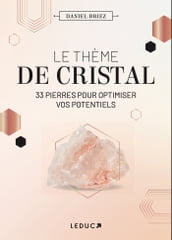 Le thème de cristal : 33 pierres pour optimiser vos potentiels