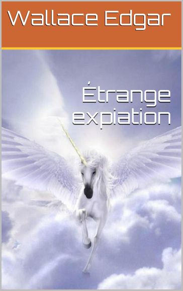 Étrange expiation - Edgar Wallace