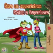 Être un superhéros Being a Superhero : French English Bilingual Book