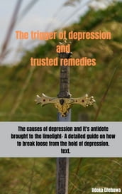 trigger of depression and trusted remedies