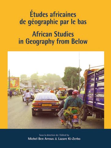 Études africaines de géographie par le bas - Lazare Ki-Zerbo - Michel Ben Arrous
