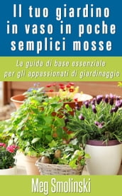 Il tuo giardino in vaso in poche semplici mosse