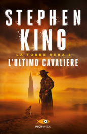 L ultimo cavaliere. La torre nera. 1.