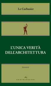 L unica verità dell architettura