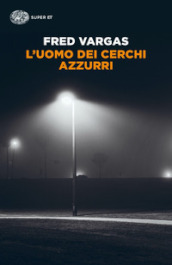 L uomo dei cerchi azzurri. I casi del commissario Adamsberg