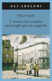 L uomo che scambiò sua moglie per un cappello