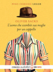 L uomo che scambiò sua moglie per un cappello letto da Pino Insegno. Audiolibro. CD Audio formato MP3