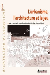 L urbanisme, l architecture et le jeu