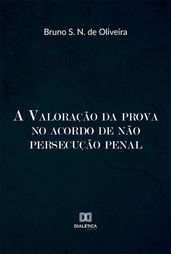 A valoração da prova no acordo de não persecução penal