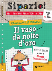 Il vaso da notte d oro. Testi teatrali per attori in erba