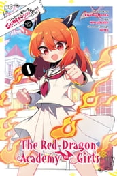I ve Been Killing Slimes for 300 Years and Maxed Out My Level Spin-off: The Red Dragon Academy for Girls, Vol. 1