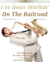 I ve Been Working On The Railroad Pure sheet music for piano and double bass arranged by Lars Christian Lundholm