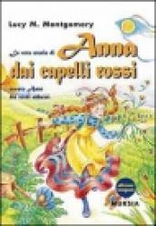 La vera storia di Anna dai capelli rossi, ovvero Anne dei verdi abbaini. Ediz. integrale