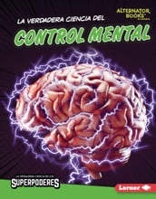 La verdadera ciencia del control mental (The Real Science of Mind Control)