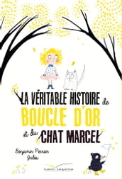La véritable histoire de Boucle d Or et du Chat Marcel