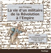 La vie d un militaire de la Révolution à l Empire