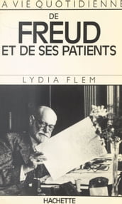 La vie quotidienne de Freud et de ses patients