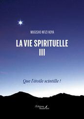 La vie spirituelle III Que l étoile scintille !