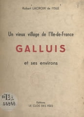 Un vieux village de l Ile-de-France : Galluis et ses environs