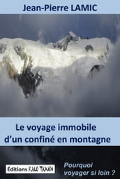 Le voyage immobile d un confiné en montagne