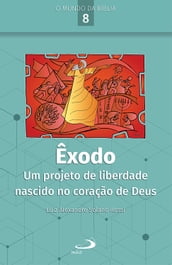 Êxodo: Um projeto de liberdade nascido no coração de Deus