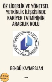 Öz Liderlik ve Yönetsel Yetkinlik likisinde Kariyer Tatmininin Araclk Rolü