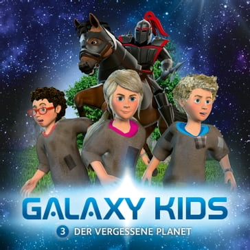 03: Der vergessene Planet - Tom Jacobs - Thomas Franke - Galaxy Kids