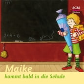 07: Maike kommt bald in die Schule