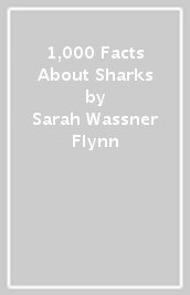 1,000 Facts About Sharks