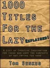1,000 Titles for the Lazy EXPLAINED