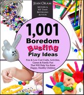 1,001 Boredom Busting Play Ideas