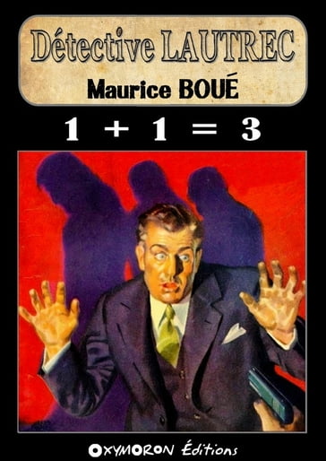 1 + 1 = 3 - Maurice Boué