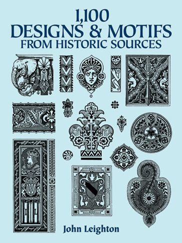 1,100 Designs and Motifs from Historic Sources - John Leighton