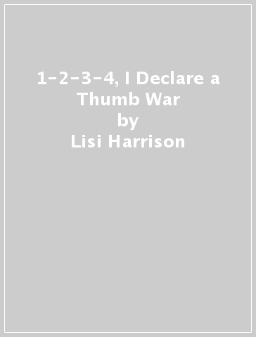 1-2-3-4, I Declare a Thumb War - Lisi Harrison - Daniel Kraus