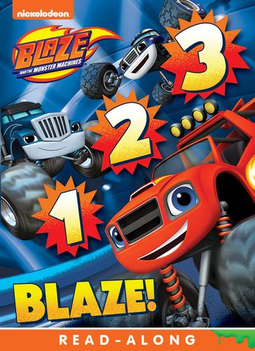 1, 2, 3 Blaze (Blaze and the Monster Machines) - Nickelodeon Publishing