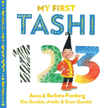 1 2 3: My First Tashi 1 - Anna Fienberg - Arielle Gamble - Barbara Fienberg - Kim Gamble