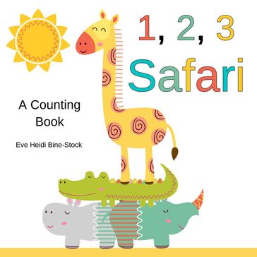 1, 2, 3 Safari: A Counting Book - Eve Heidi Bine-Stock