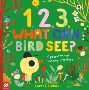1, 2, 3, What Can Bird See? - Carly Gledhill