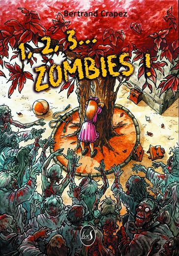 1, 2, 3... Zombies ! - Bertrand Crapez