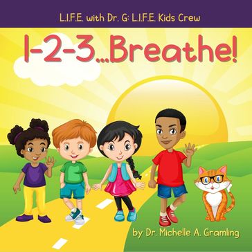 1-2-3...Breathe! - Dr. Michelle A Gramling