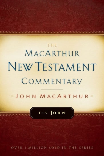 1-3 John MacArthur New Testament Commentary - John MacArthur