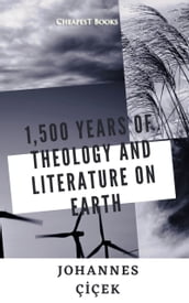 1,500 Years of Theology and Literature on Earth