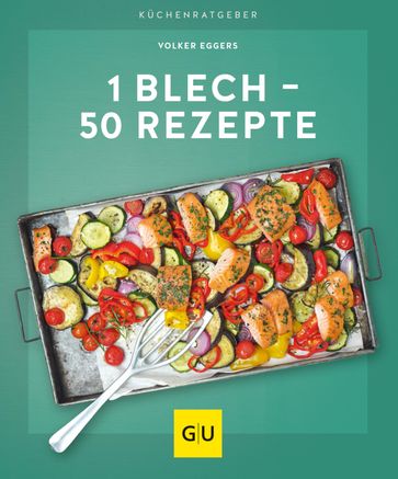 1 Blech  50 Rezepte - Volker Eggers