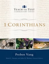 1 Corinthians (Teach the Text Commentary Series)