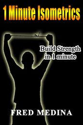 1 Minute Isometrics: Build Strength In 1 Minute