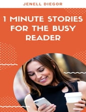 1 Minute Stories for the Busy Reader