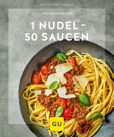 1 Nudel  50 Saucen - Inga Pfannebecker