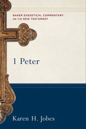 1 Peter (Baker Exegetical Commentary on the New Testament)